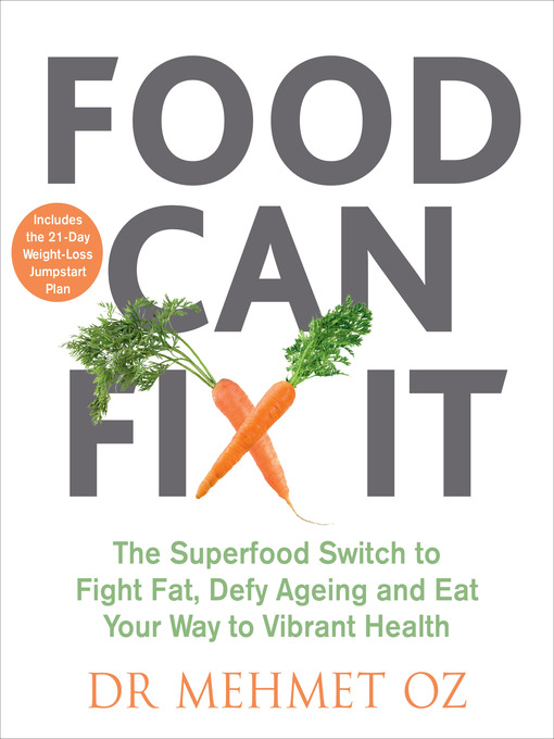 Title details for Food Can Fix It by Mehmet Oz - Available
